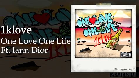 1klove ft iann dior one love one life|1kLove – One Love One Life Lyrics .